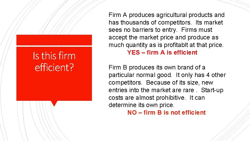 Is this firm efficient? Firm A produces agricultural products and has thousands of competitors.