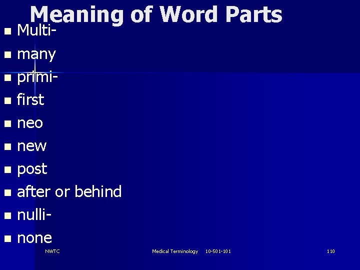 Meaning of Word Parts Multin many n primin first n neo n new n