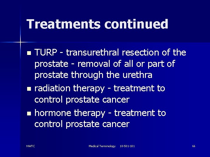 Treatments continued TURP - transurethral resection of the prostate - removal of all or