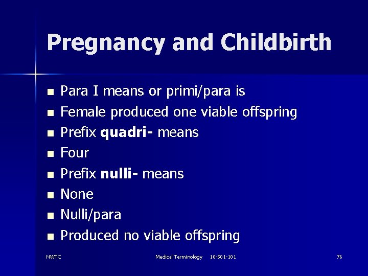 Pregnancy and Childbirth n n n n Para I means or primi/para is Female