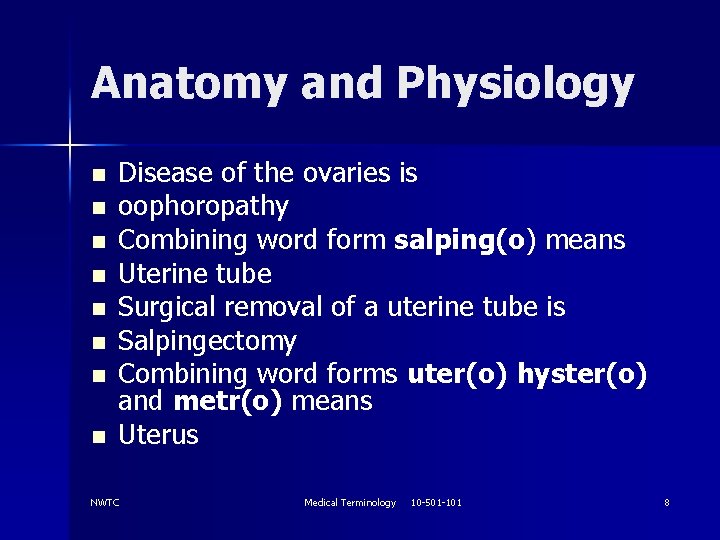 Anatomy and Physiology n n n n Disease of the ovaries is oophoropathy Combining