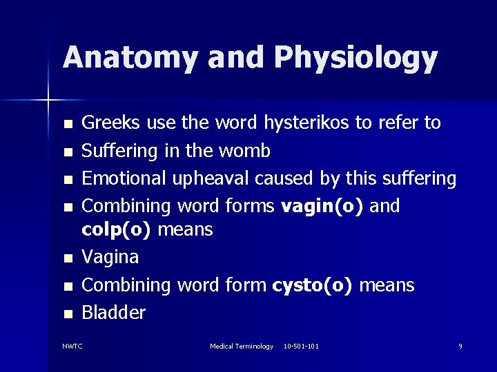 Anatomy and Physiology n n n n Greeks use the word hysterikos to refer