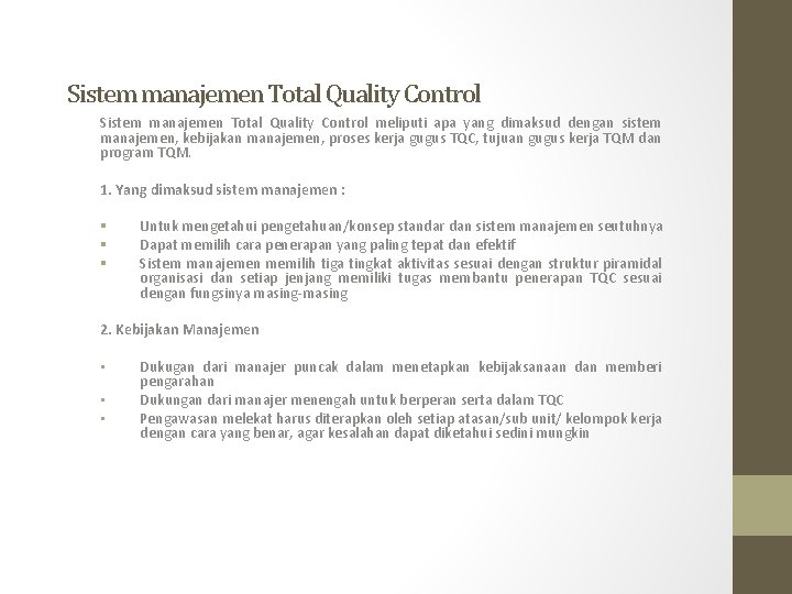 Sistem manajemen Total Quality Control meliputi apa yang dimaksud dengan sistem manajemen, kebijakan manajemen,