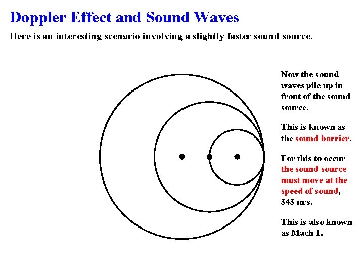 Doppler Effect and Sound Waves Here is an interesting scenario involving a slightly faster