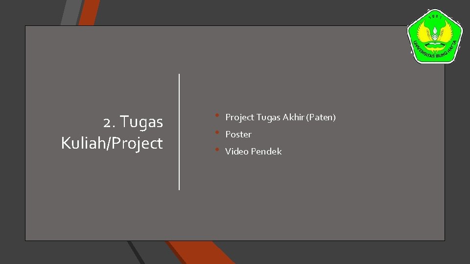 2. Tugas Kuliah/Project • • • Project Tugas Akhir (Paten) Poster Video Pendek 