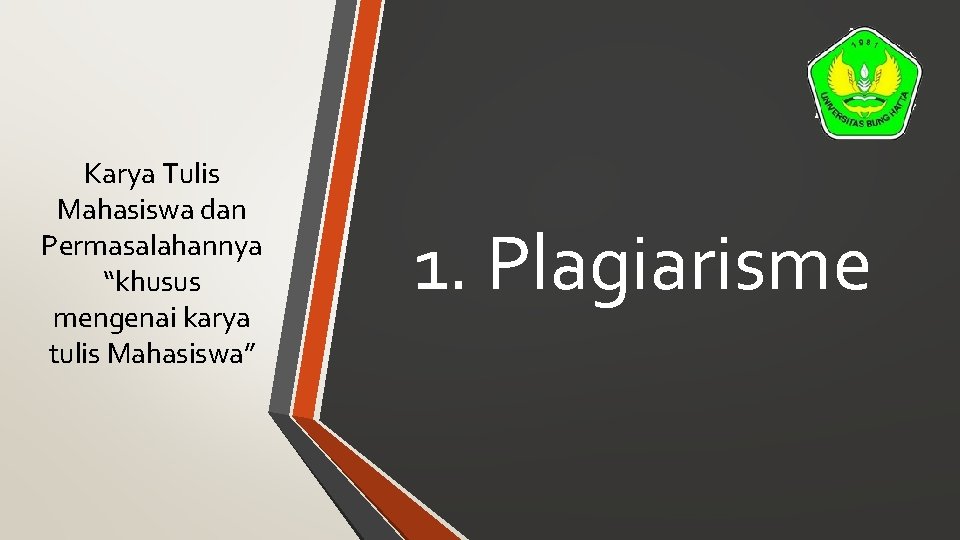 Karya Tulis Mahasiswa dan Permasalahannya “khusus mengenai karya tulis Mahasiswa” 1. Plagiarisme 