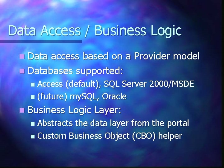 Data Access / Business Logic n Data access based on a Provider model n