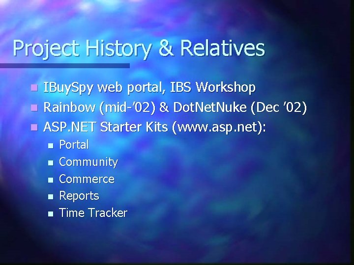 Project History & Relatives IBuy. Spy web portal, IBS Workshop n Rainbow (mid-’ 02)