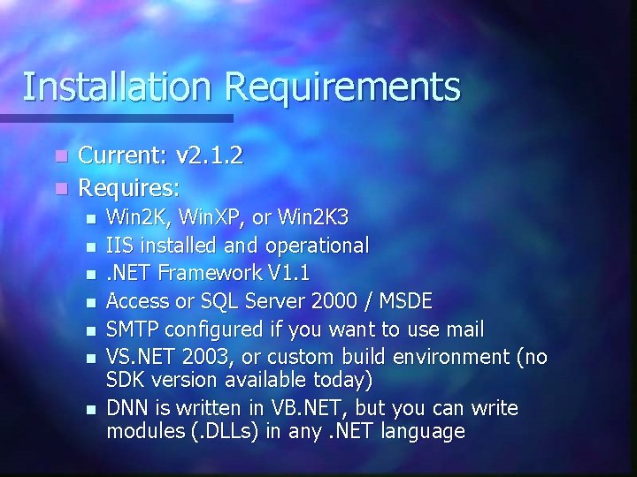 Installation Requirements Current: v 2. 1. 2 n Requires: n n n n Win