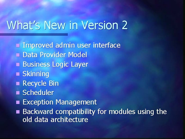 What’s New in Version 2 n n n n Improved admin user interface Data