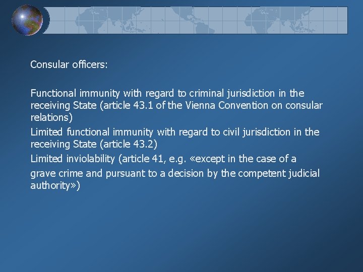 Consular officers: Functional immunity with regard to criminal jurisdiction in the receiving State (article
