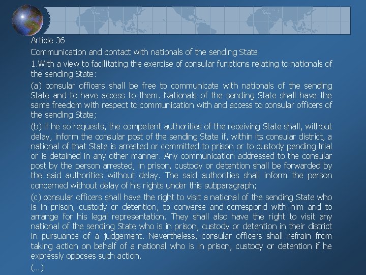 Article 36 Communication and contact with nationals of the sending State 1. With a