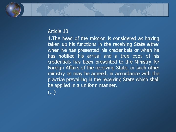 Article 13 1. The head of the mission is considered as having taken up