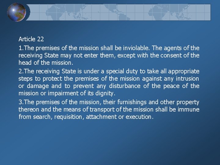 Article 22 1. The premises of the mission shall be inviolable. The agents of