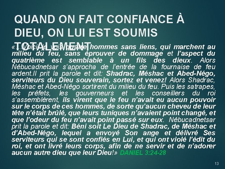 QUAND ON FAIT CONFIANCE À DIEU, ON LUI EST SOUMIS «…Voici, je vois quatre