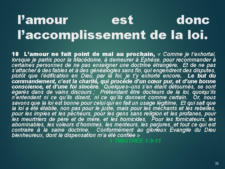 l’amour est donc l’accomplissement de la loi. 10 L’amour ne fait point de mal l’amour est donc l’accomplissement de la loi. 10 L’amour ne fait point de mal