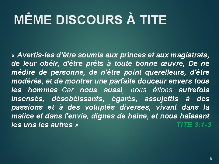 MÊME DISCOURS À TITE « Avertis-les d'être soumis aux princes et aux magistrats, de