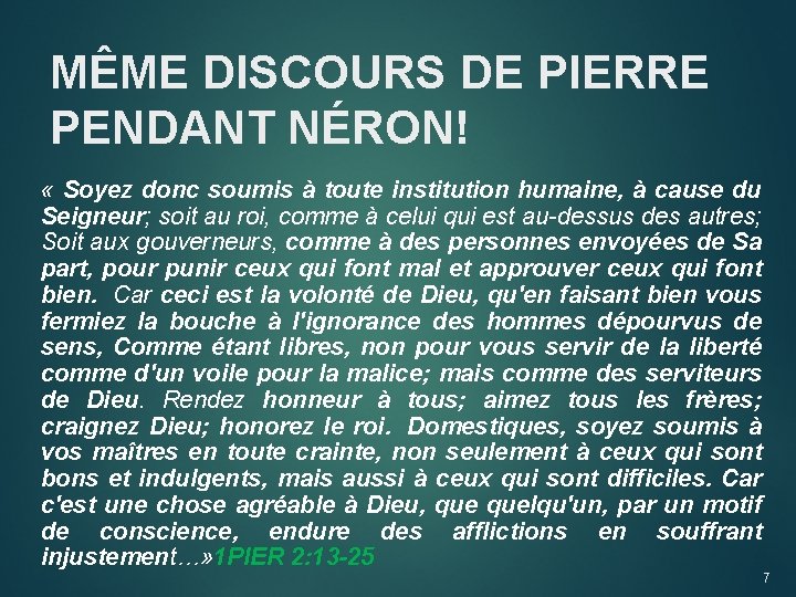 MÊME DISCOURS DE PIERRE PENDANT NÉRON! « Soyez donc soumis à toute institution humaine,