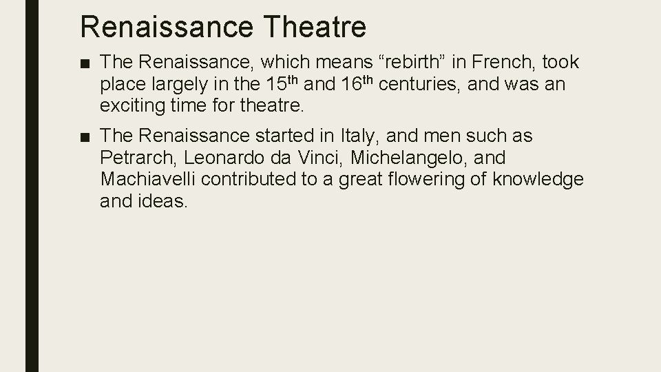 Renaissance Theatre ■ The Renaissance, which means “rebirth” in French, took place largely in