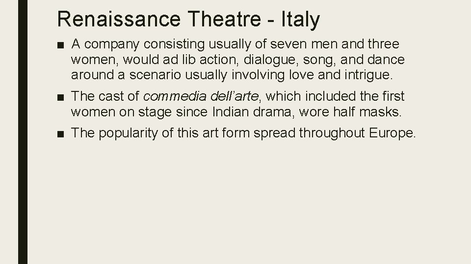 Renaissance Theatre - Italy ■ A company consisting usually of seven men and three