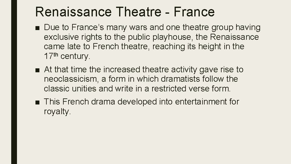 Renaissance Theatre - France ■ Due to France’s many wars and one theatre group