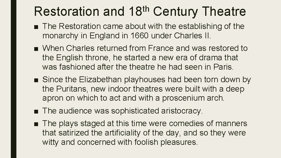 Restoration and 18 th Century Theatre ■ The Restoration came about with the establishing