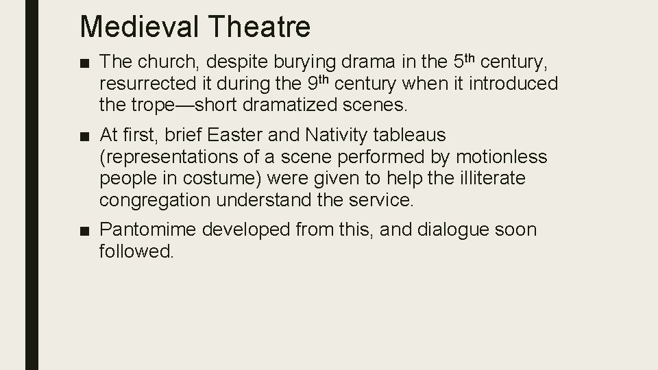 Medieval Theatre ■ The church, despite burying drama in the 5 th century, resurrected
