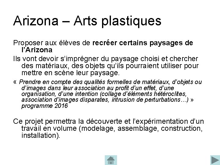 Arizona – Arts plastiques Proposer aux élèves de recréer certains paysages de l’Arizona Ils