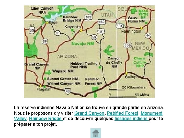 La réserve indienne Navajo Nation se trouve en grande partie en Arizona. Nous te
