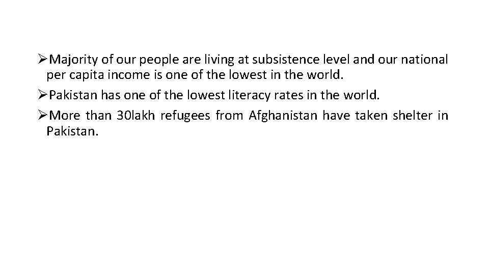 ØMajority of our people are living at subsistence level and our national per capita
