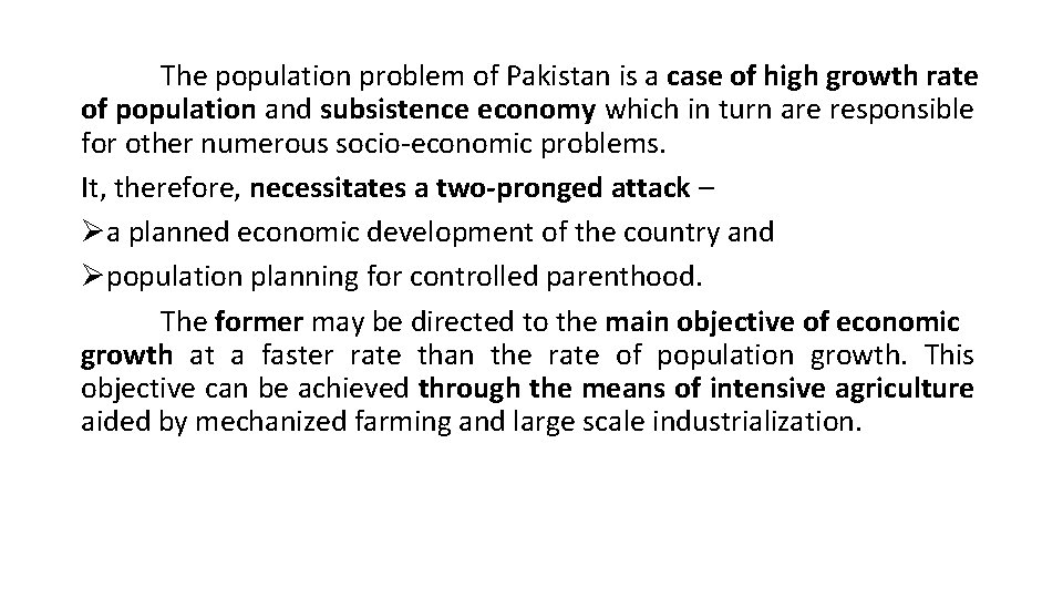 The population problem of Pakistan is a case of high growth rate of population