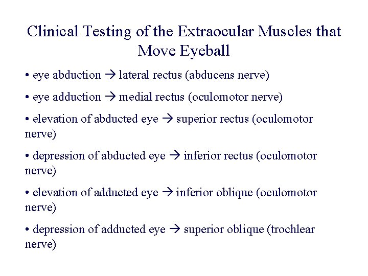 Clinical Testing of the Extraocular Muscles that Move Eyeball • eye abduction lateral rectus