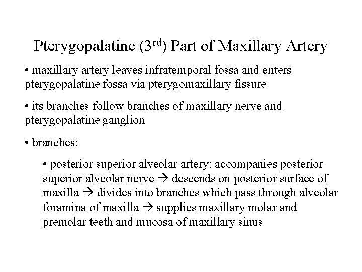 Pterygopalatine (3 rd) Part of Maxillary Artery • maxillary artery leaves infratemporal fossa and