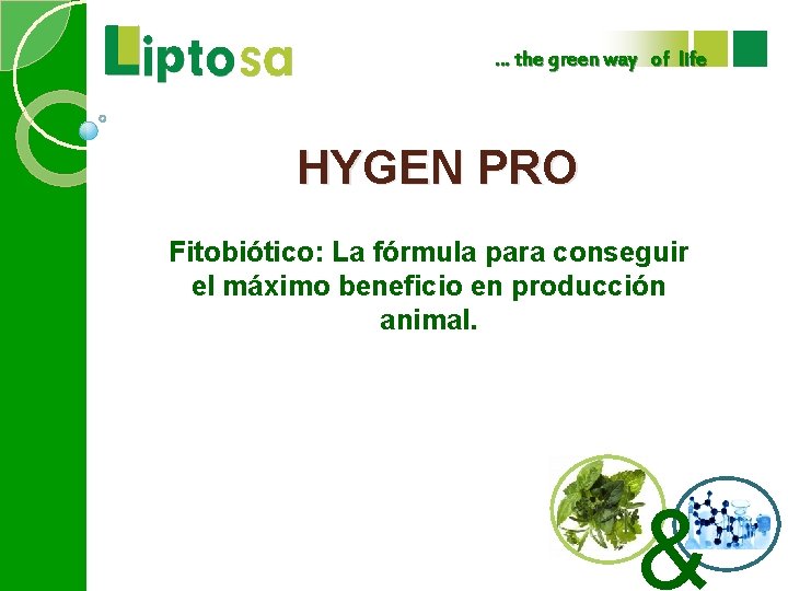 … the green way of life HYGEN PRO Fitobiótico: La fórmula para conseguir el