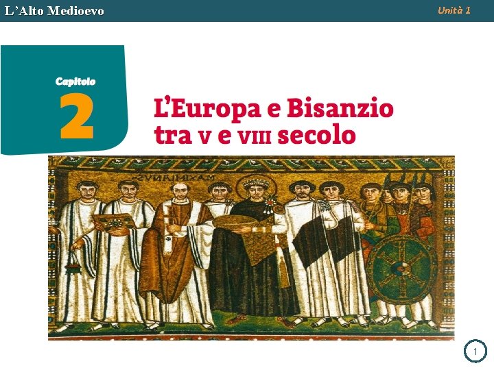 L’Alto Medioevo Unità 1 1 