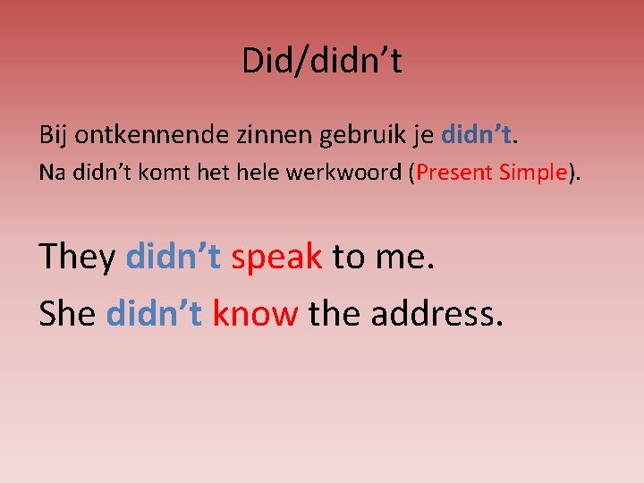 Past Simple Wat is de Past Simple Wanneer