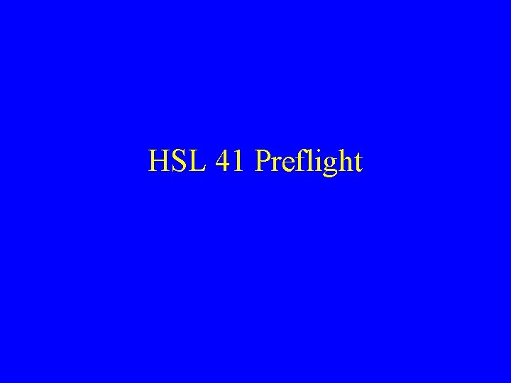 HSL 41 Preflight 