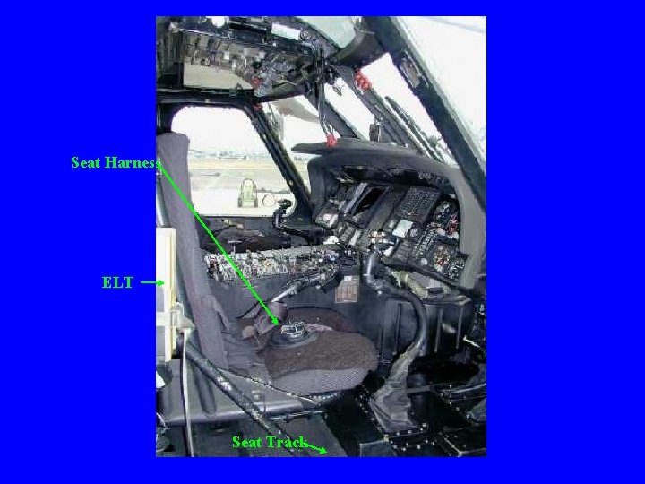 Seat Harness ELT Seat Track 