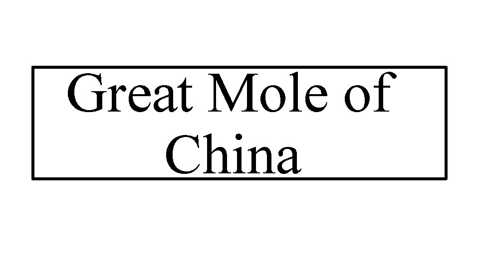 Great Mole of China 