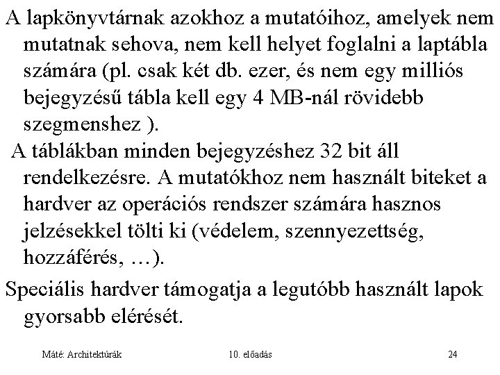 A lapkönyvtárnak azokhoz a mutatóihoz, amelyek nem mutatnak sehova, nem kell helyet foglalni a