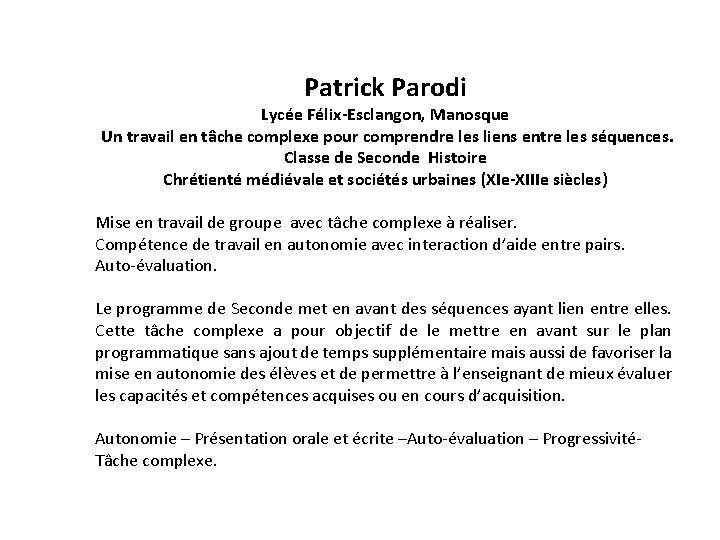 Patrick Parodi Lycée Félix-Esclangon, Manosque Un travail en tâche complexe pour comprendre les liens