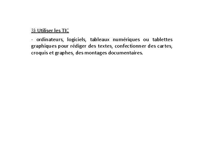 3) Utiliser les TIC - ordinateurs, logiciels, tableaux numériques ou tablettes graphiques pour rédiger