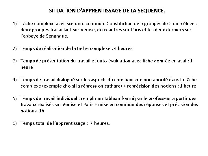 SITUATION D’APPRENTISSAGE DE LA SEQUENCE. 1) Tâche complexe avec scénario commun. Constitution de 6