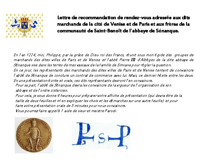 Lettre de recommandation de rendez-vous adressée aux dits marchands de la cité de Venise