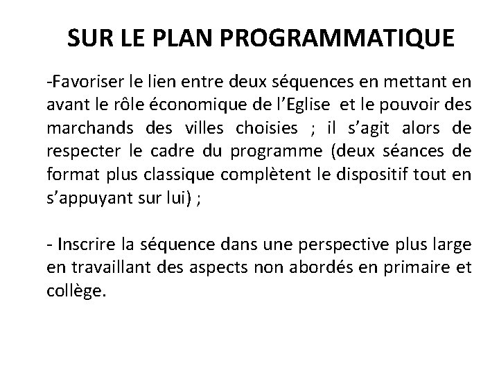 SUR LE PLAN PROGRAMMATIQUE -Favoriser le lien entre deux séquences en mettant en avant