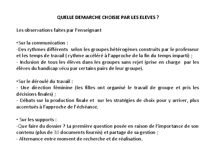 QUELLE DEMARCHE CHOISIE PAR LES ELEVES ? Les observations faites par l’enseignant • Sur