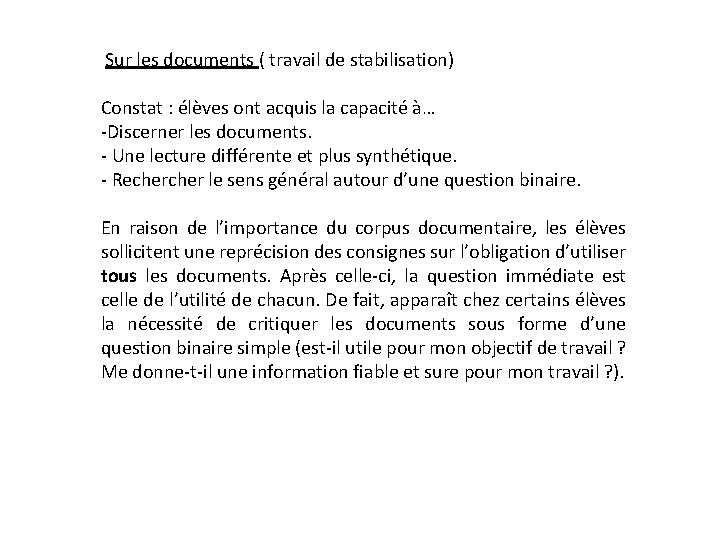 Sur les documents ( travail de stabilisation) Constat : élèves ont acquis la capacité