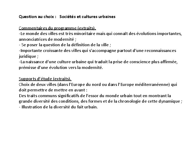 Question au choix : Sociétés et cultures urbaines Commentaires du programme (extraits). -Le monde