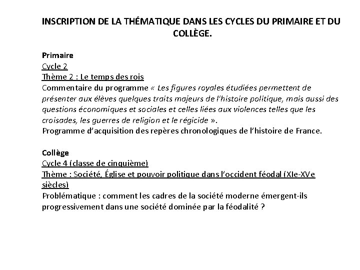 INSCRIPTION DE LA THÉMATIQUE DANS LES CYCLES DU PRIMAIRE ET DU COLLÈGE. Primaire Cycle