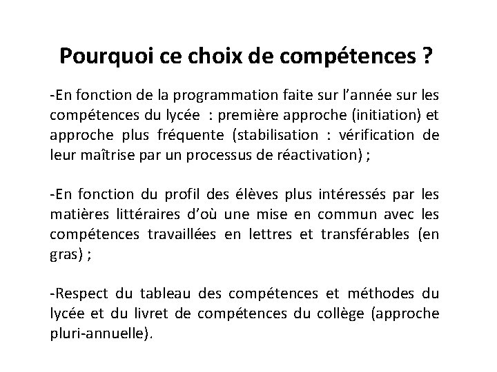 Pourquoi ce choix de compétences ? -En fonction de la programmation faite sur l’année